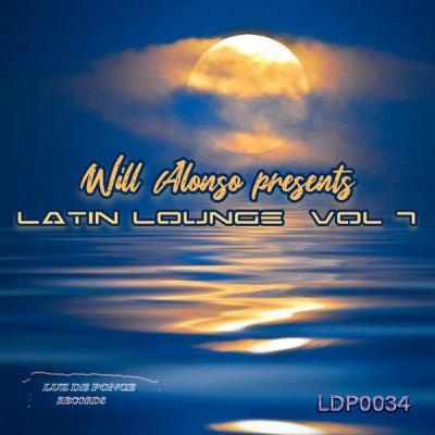 Various Artists - Will Alonso Presents Latin Lounge Vol. 7 (2021)