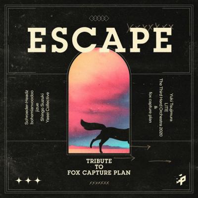 Various Artists - ESCAPE - Tribute to fox capture plan- (2021)