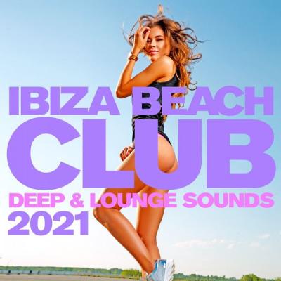 Various Artists - Ibiza Beach Club 2021  Deep & Lounge Sounds (2021)