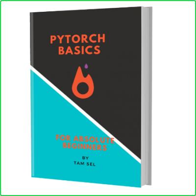 Sel Tam Pytorch Basics For Absolute Beginners 2021