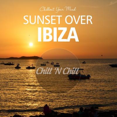 Chill N Chill - Sunset over Ibiza Chillout Your Mind (2021)