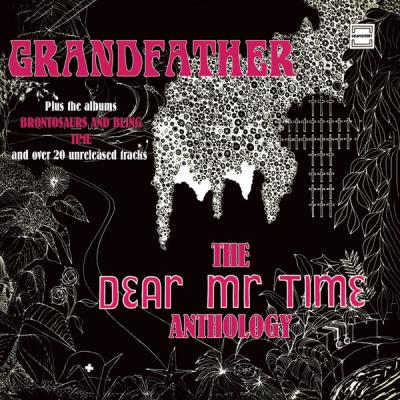 Dear Mr Time - Grandfather The Dear Mr Time Anthology  (Expanded Edition) (2021)