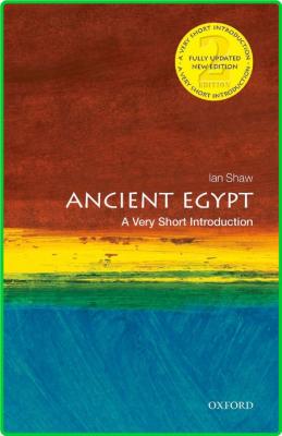 Ancient Egypt - A Very Short Introduction (Very Short Introductions), 2nd Edition