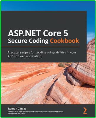 ASP NET Core 5 Secure Coding Cookbook