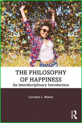 The Philosophy of Happiness - An Interdisciplinary Introduction