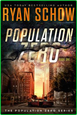 Population Zero by Ryan Schow