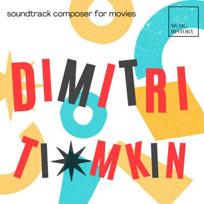 Dimitri Tiomkin - Dimitri Tiomkin - Music History (2021)