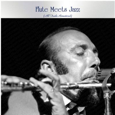 Various Artists - Flute Meets Jazz (All Tracks Remastered) (2021)